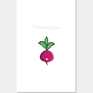I'll beetroot to you Posters and Art